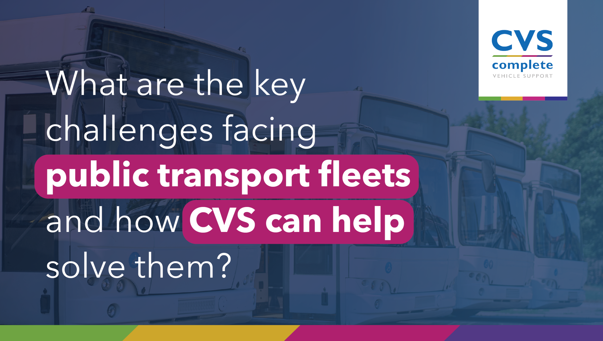the Key Challenges Facing Public Transport Fleets